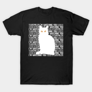 CAT IS WATCHING YOU WHITE T-Shirt